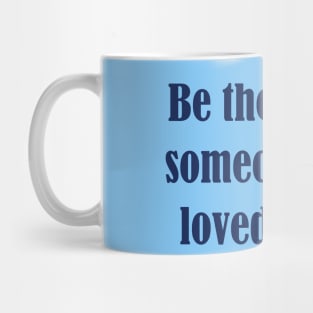 Be The Reason Someone Feels Loved Today Mug